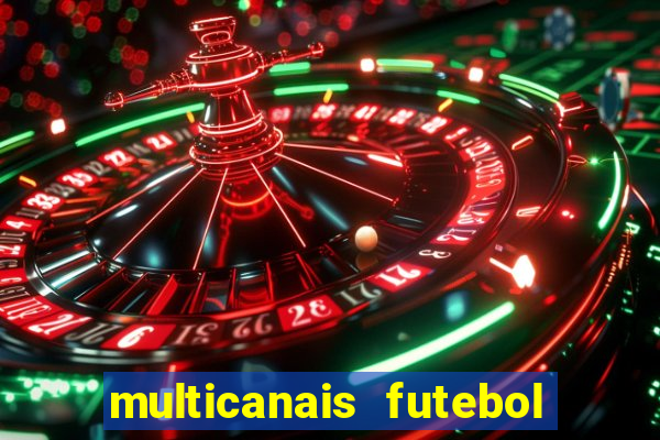 multicanais futebol real madrid